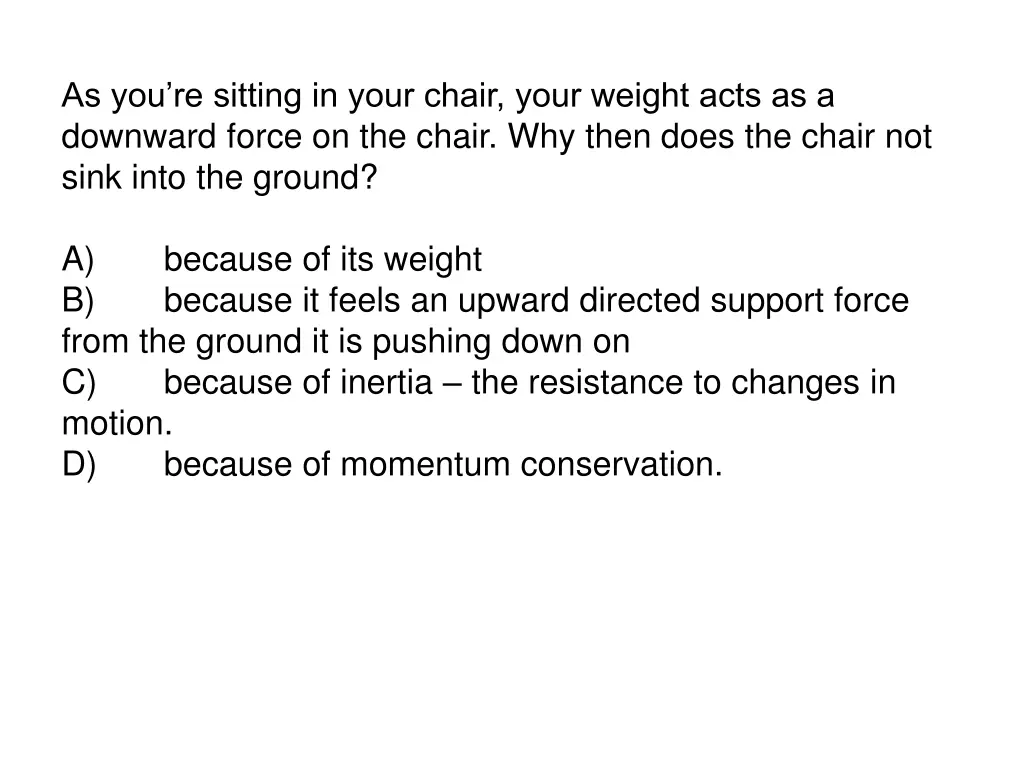 as you re sitting in your chair your weight acts