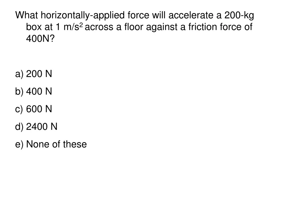 what horizontally applied force will accelerate