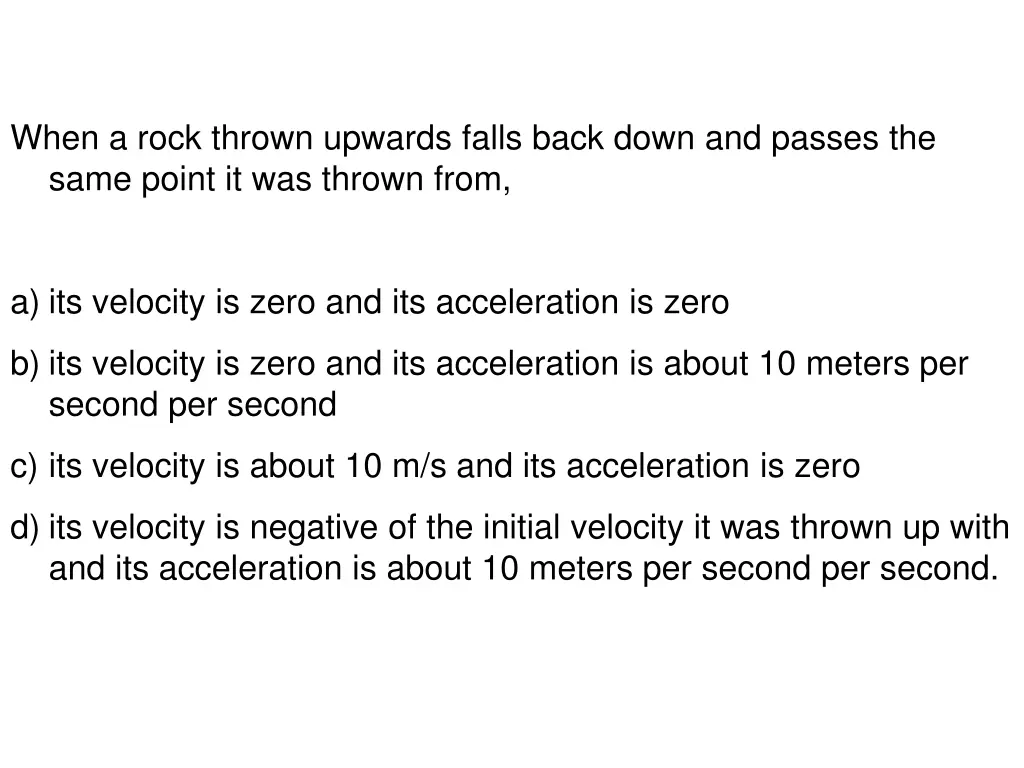 when a rock thrown upwards falls back down