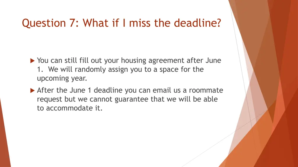 question 7 what if i miss the deadline