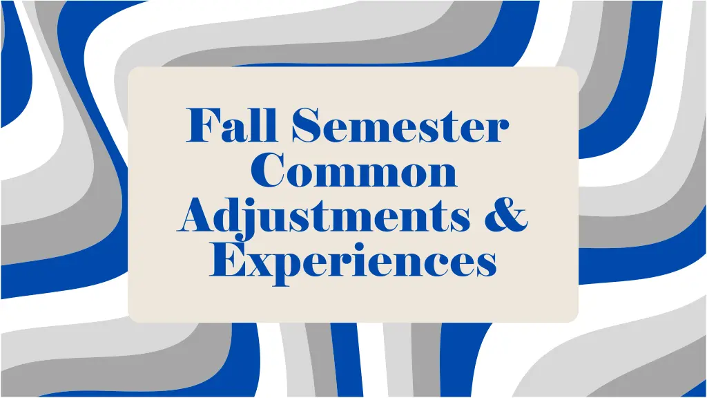 fall semester common adjustments experiences