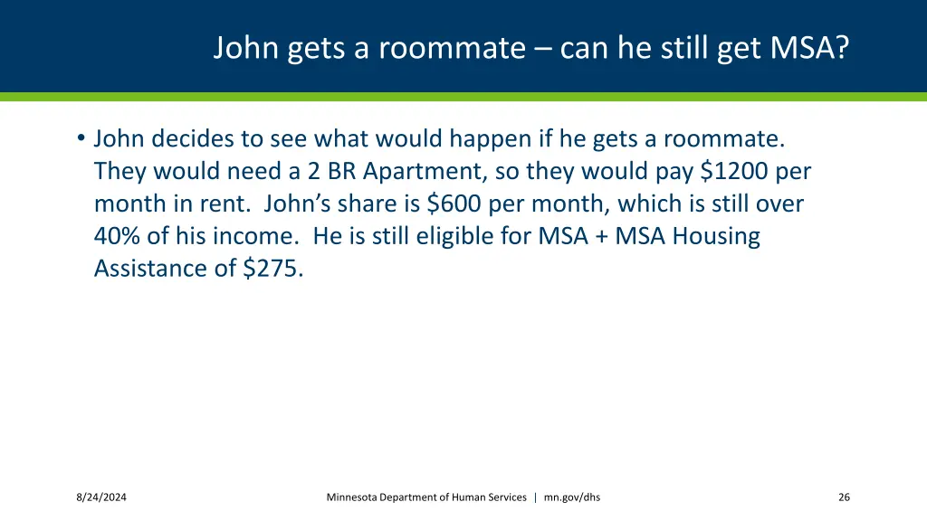 john gets a roommate can he still get msa