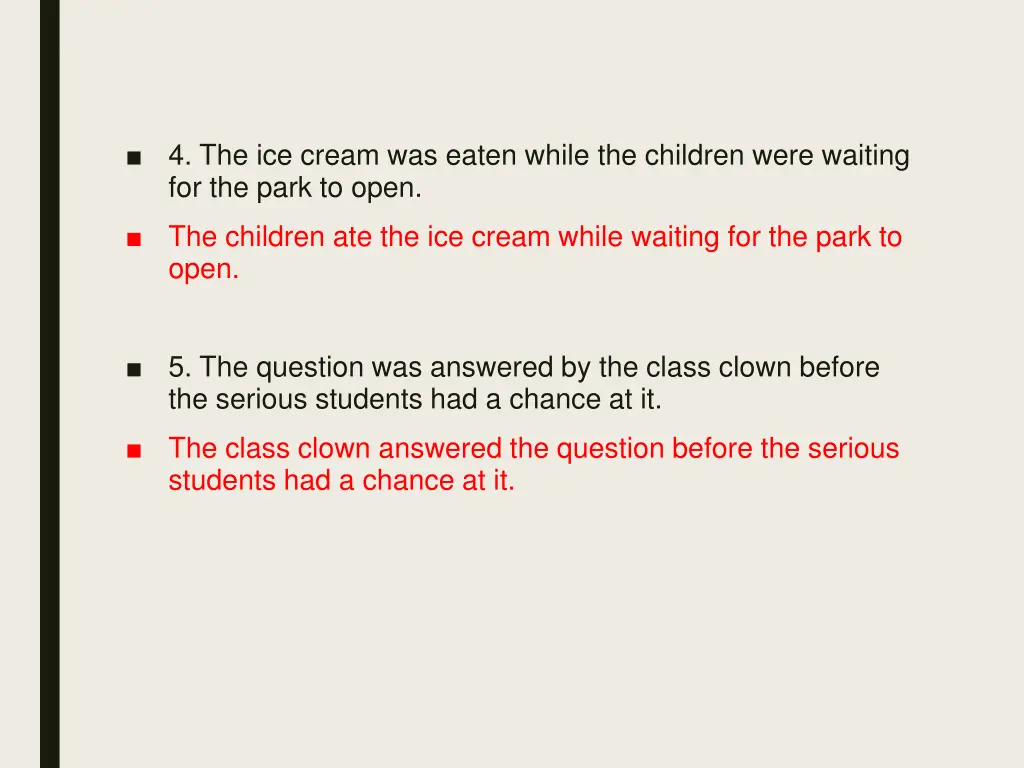 4 the ice cream was eaten while the children were