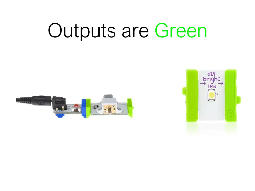 outputs are green