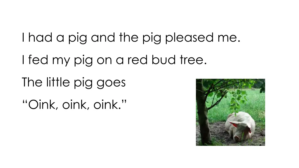 i had a pig and the pig pleased me