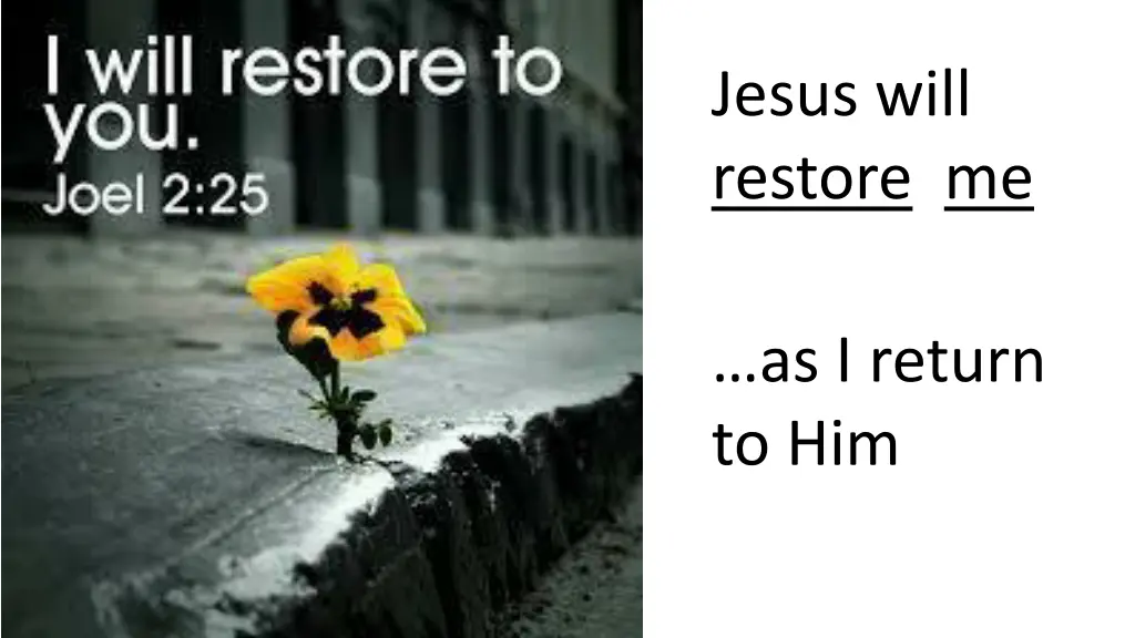 jesus will restore me