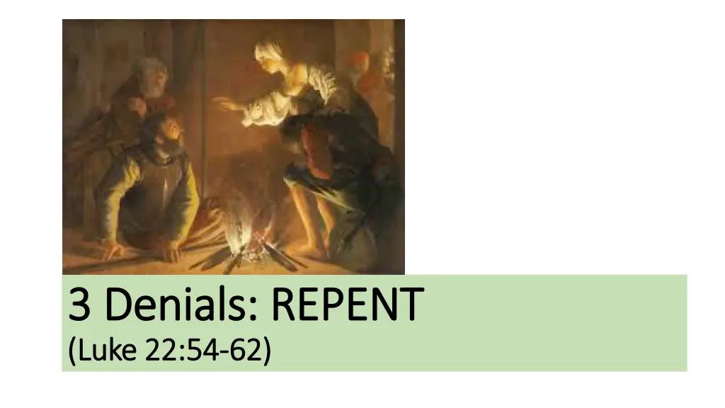 3 denials repent 3 denials repent luke 22 54 luke