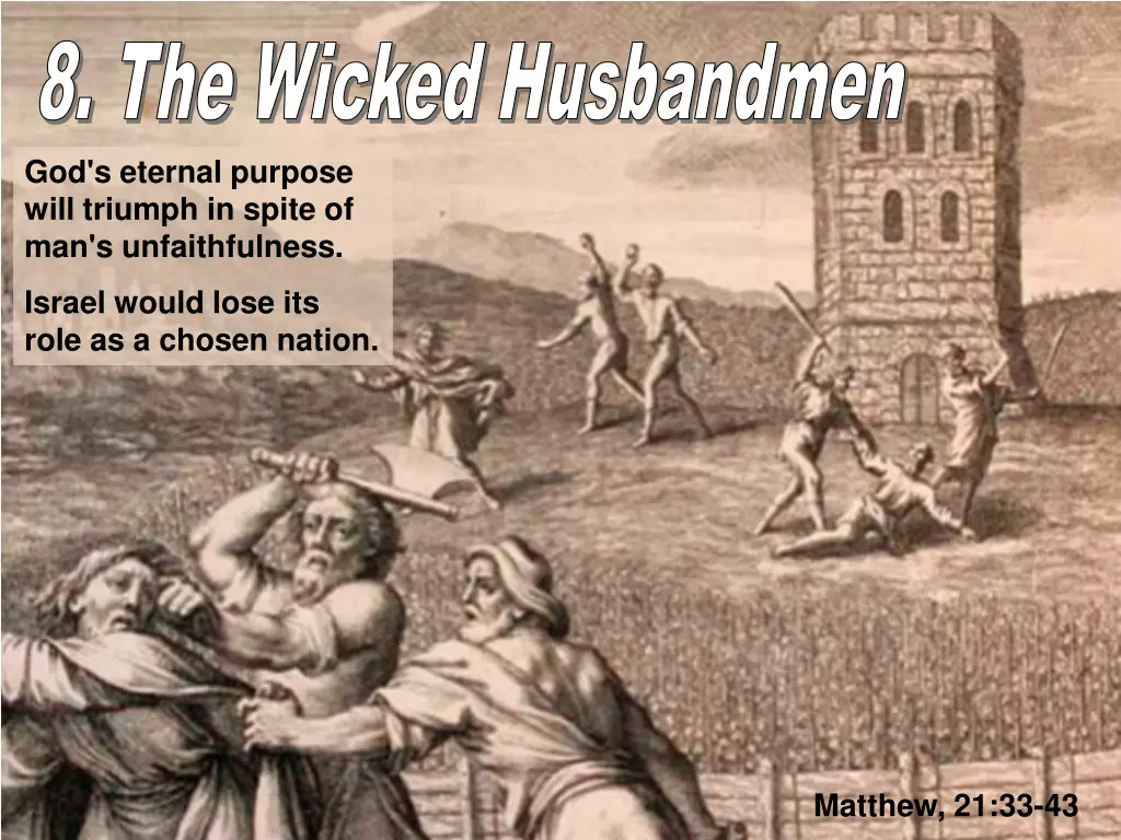 8 8 the the wicked wicked husbandmen