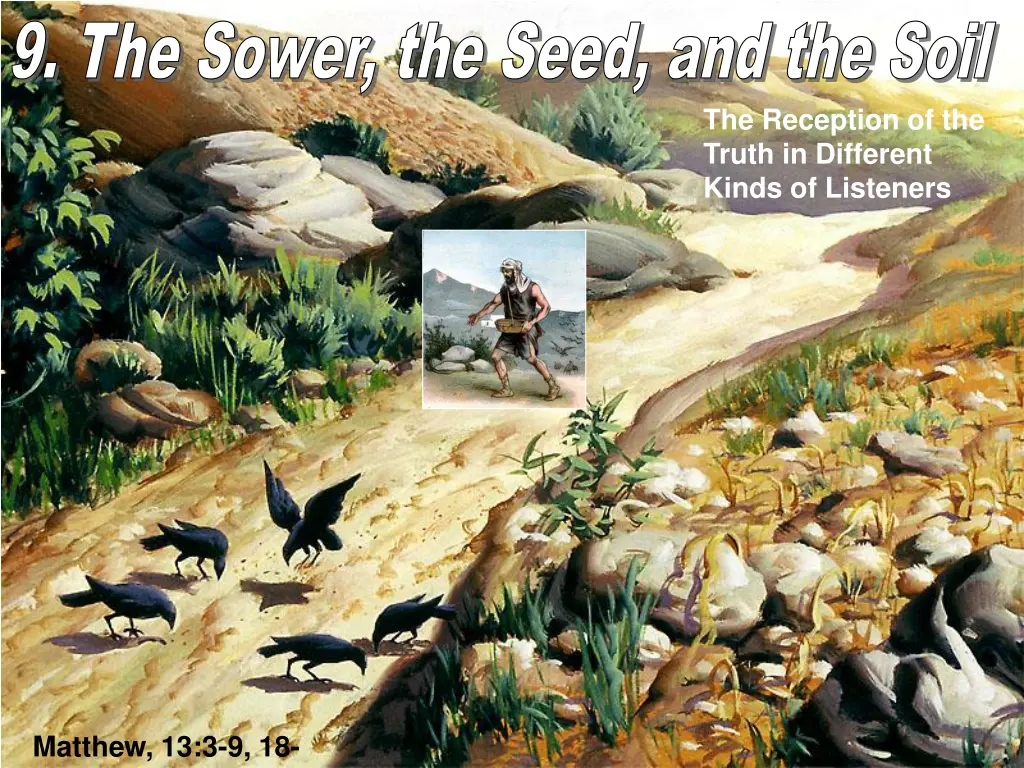 9 the sower the seed and the soil 9 the sower