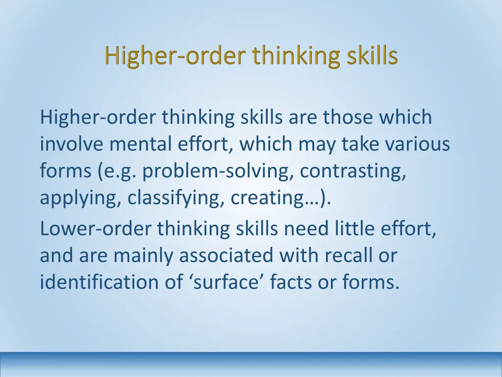 higher order thinking skills are those which