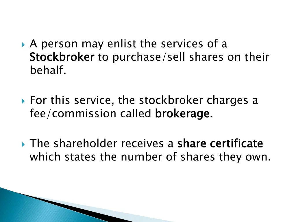 a person may enlist the services of a stockbroker