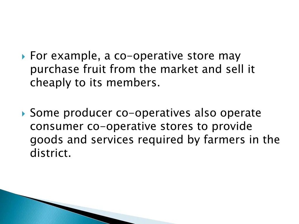 for example a co operative store may purchase