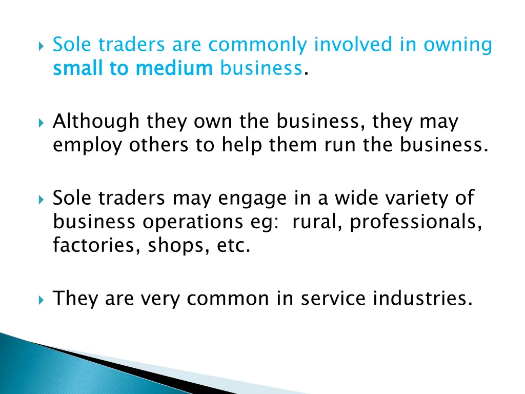 sole traders are commonly involved in owning