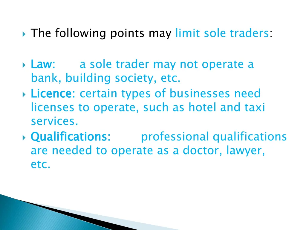 the following points may limit sole traders