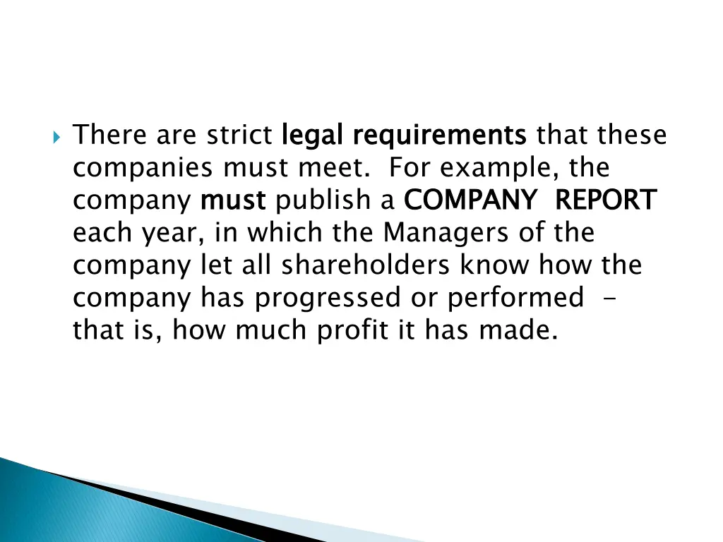 there are strict legal requirements companies