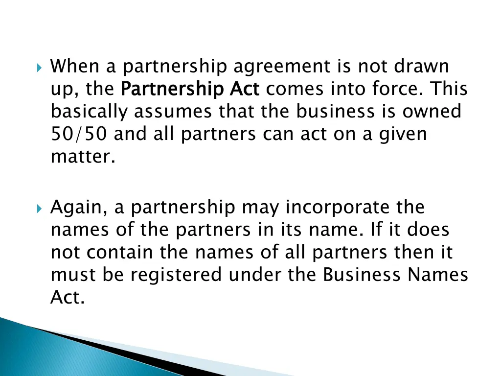 when a partnership agreement is not drawn