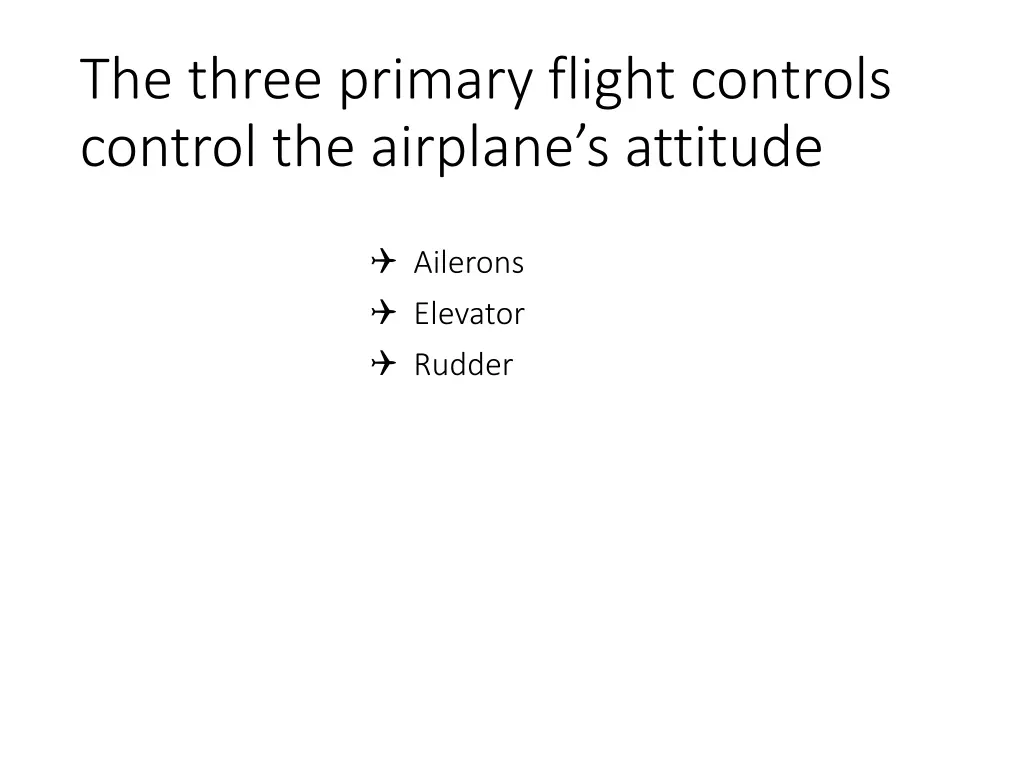 the three primary flight controls control