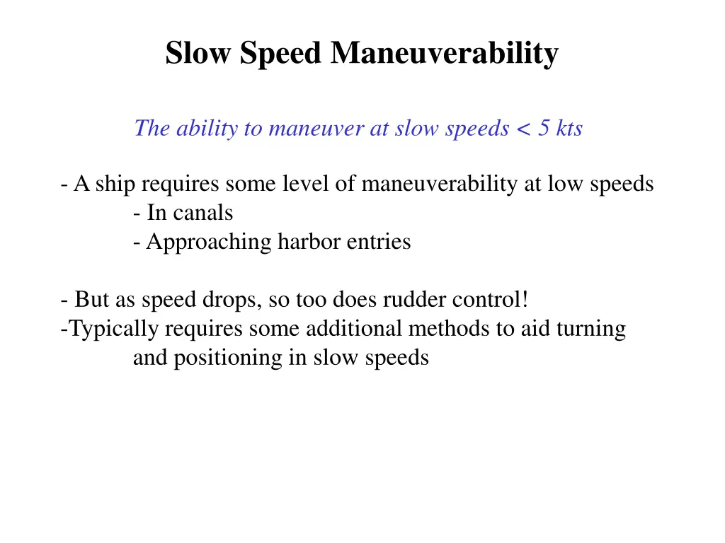 slow speed maneuverability