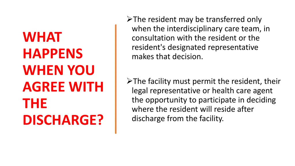 the resident may be transferred only when