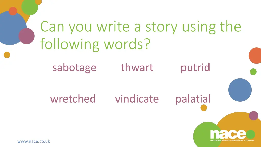 can you write a story using the following words