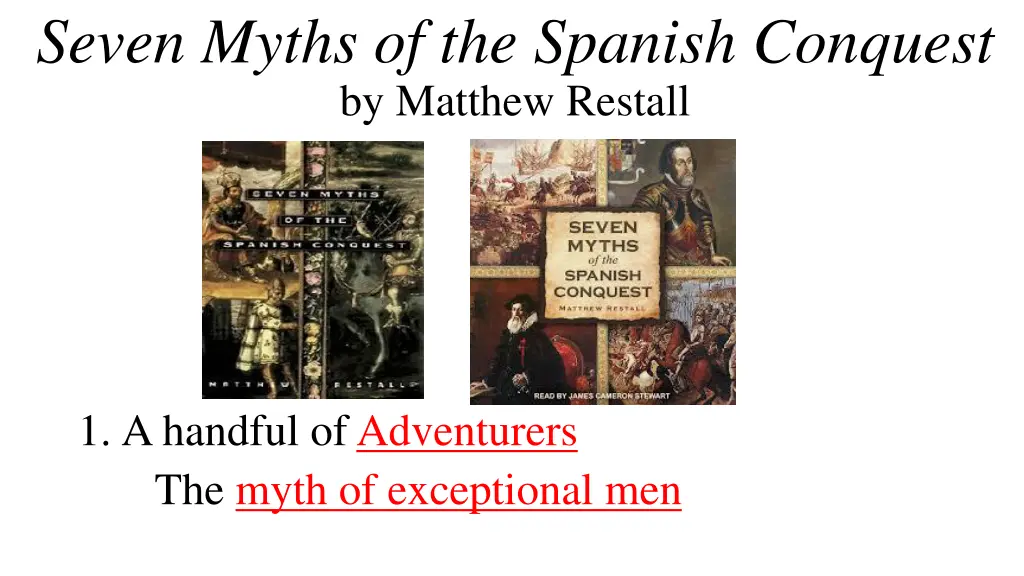 seven myths of the spanish conquest by matthew