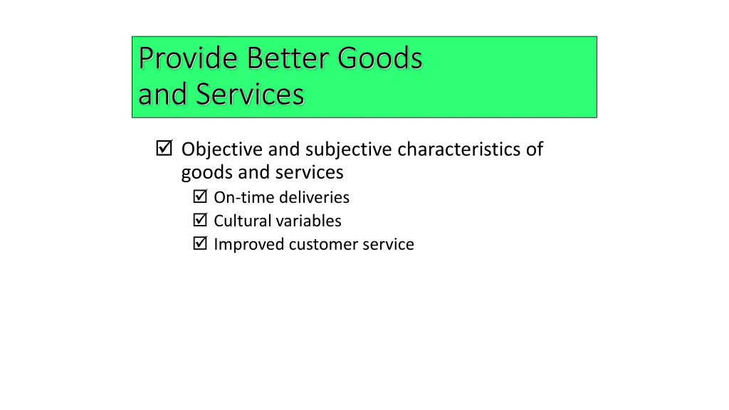 provide better goods and services