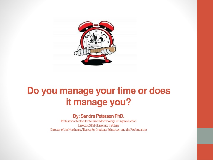 do you manage your time or does it manage you