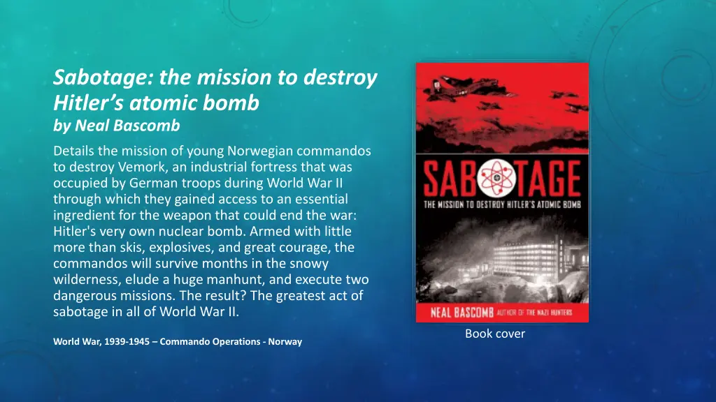 sabotage the mission to destroy hitler s atomic