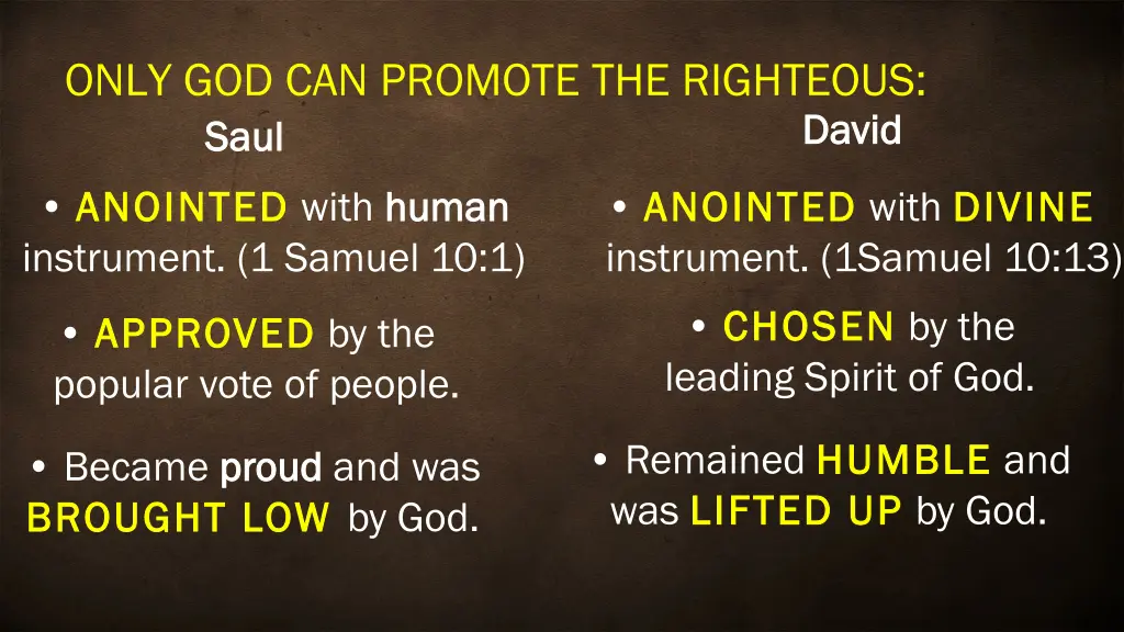 only god can promote the righteous saul saul