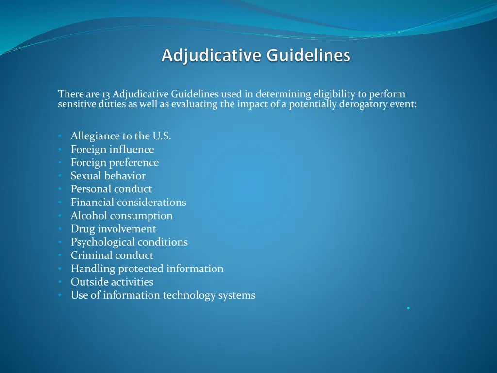 there are 13 adjudicative guidelines used