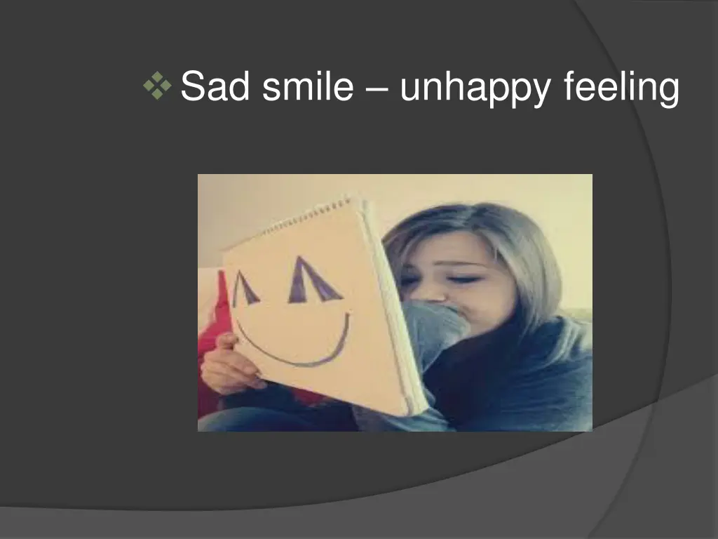 sad smile unhappy feeling