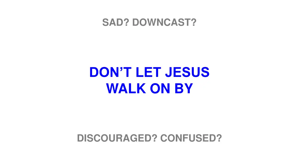 sad downcast 4