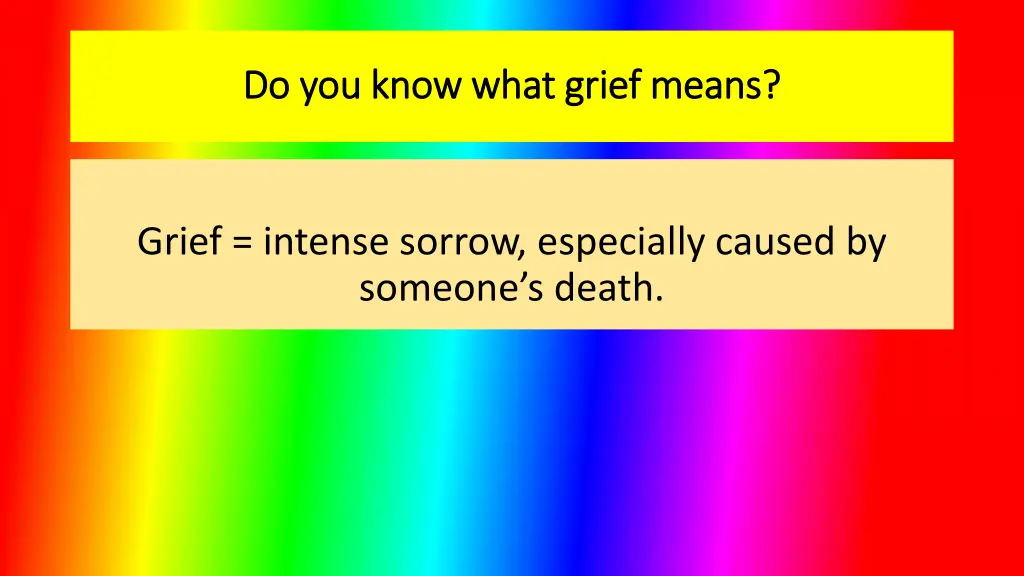 do you know what grief means do you know what