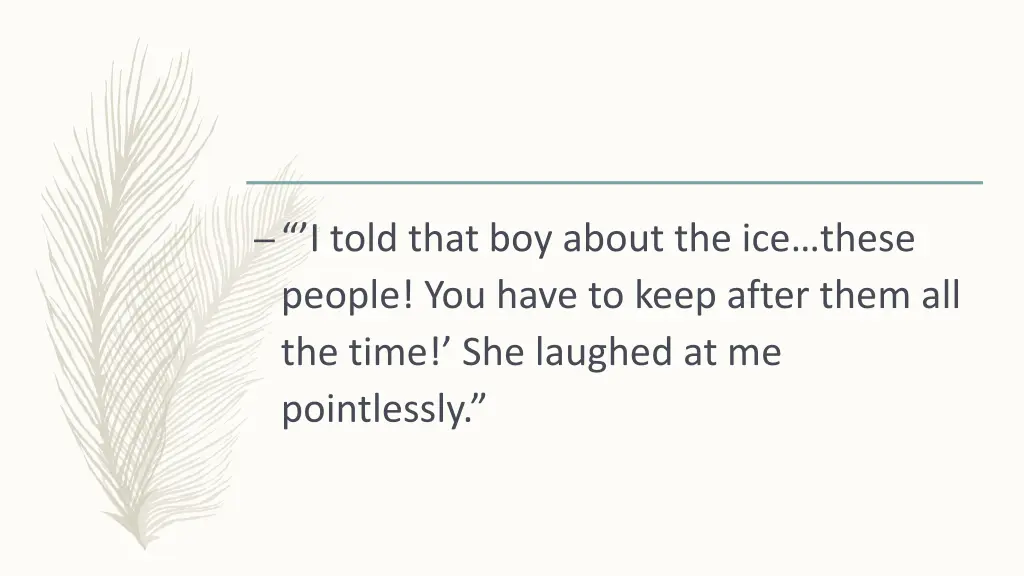 i told that boy about the ice these people