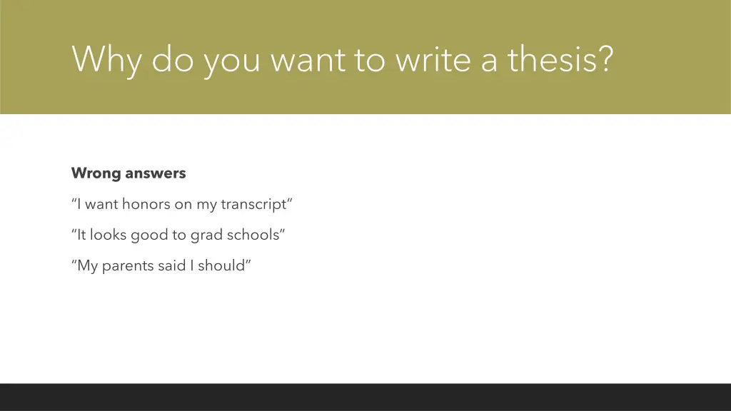 why do you want to write a thesis