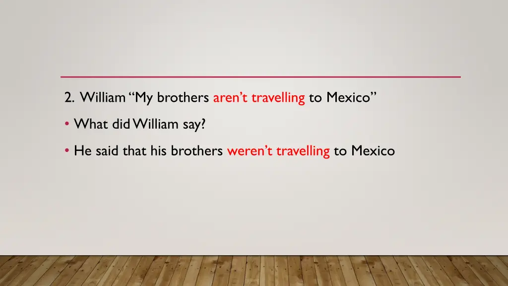 2 william my brothers aren t travelling to mexico