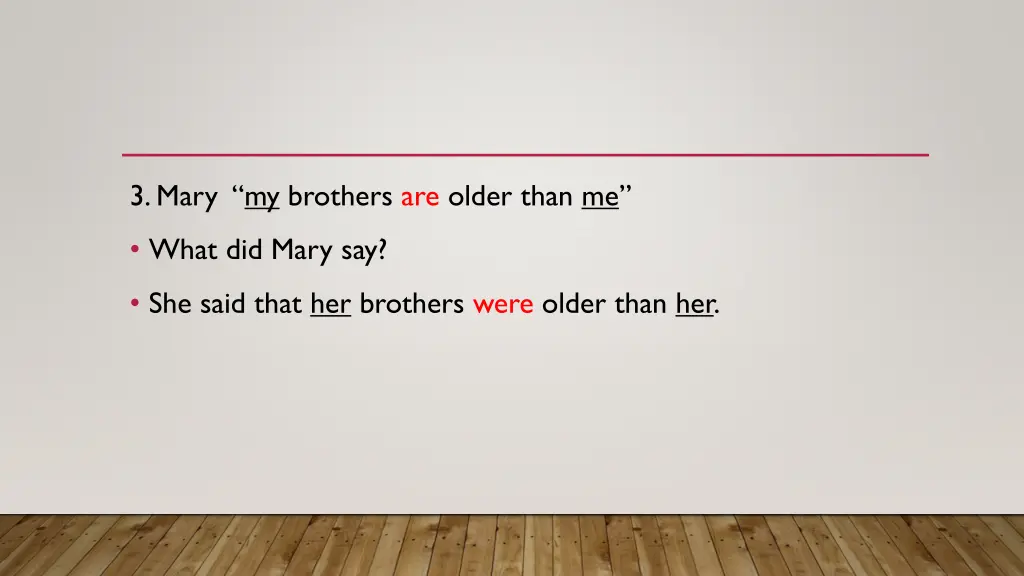 3 mary my brothers are older than me