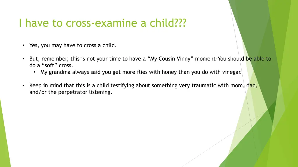 i have to cross examine a child