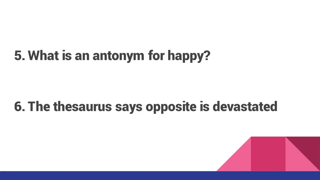 5 what is an antonym for happy