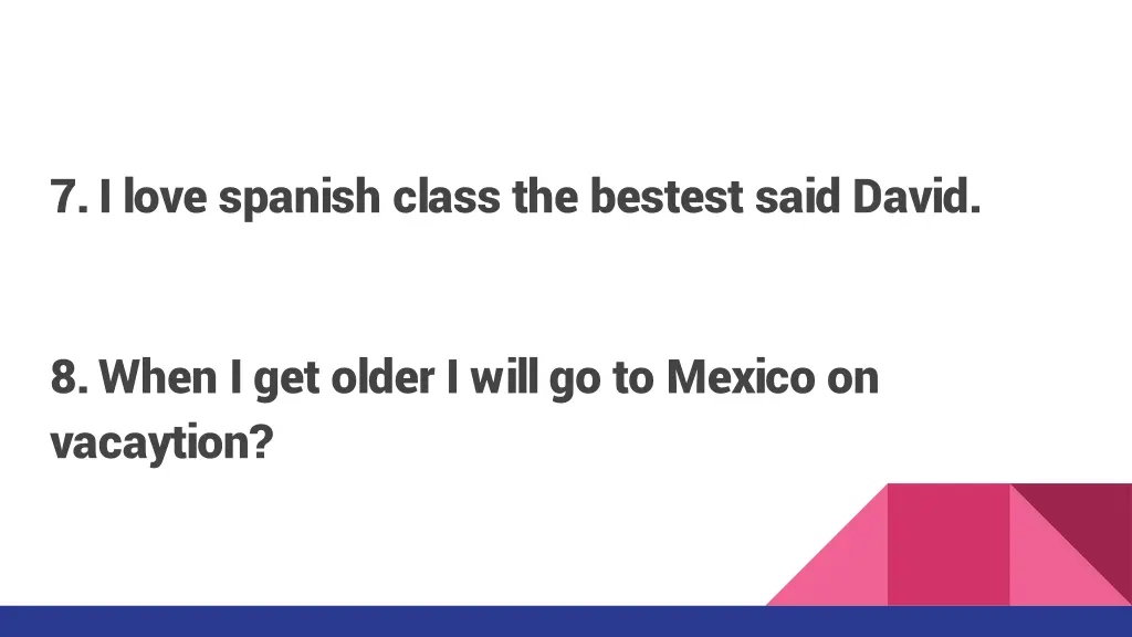 7 i love spanish class the bestest said david