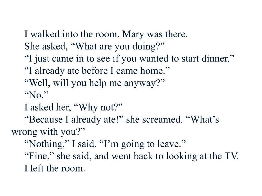 i walked into the room mary was there she asked 1