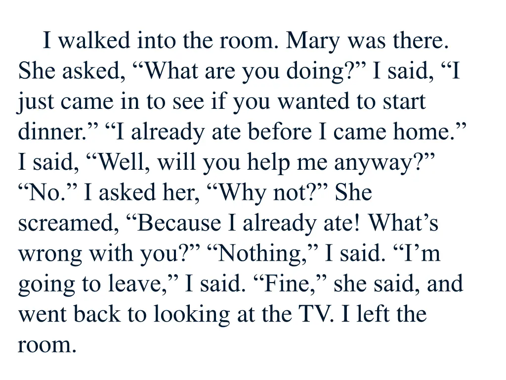 i walked into the room mary was there she asked