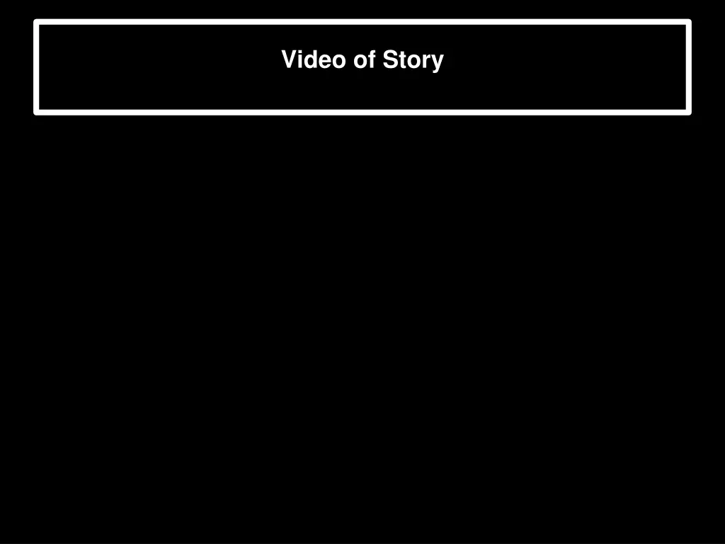 video of story