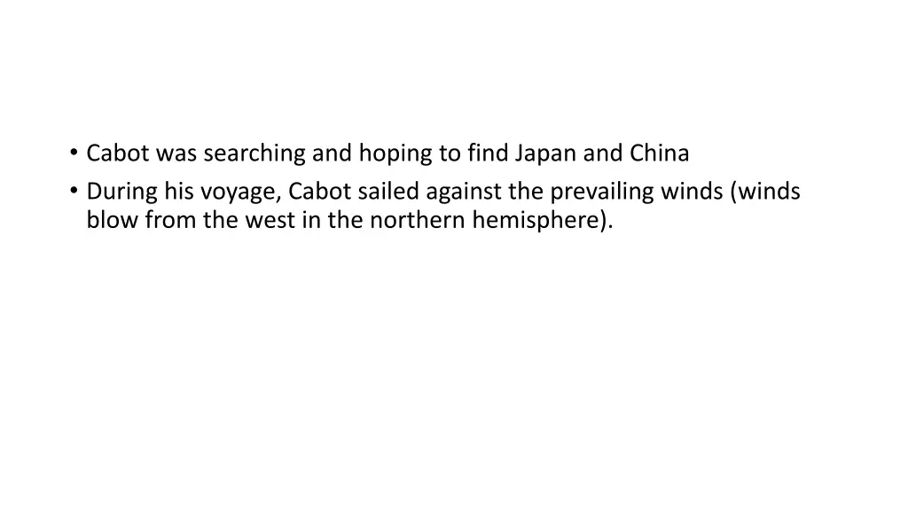 cabot was searching and hoping to find japan