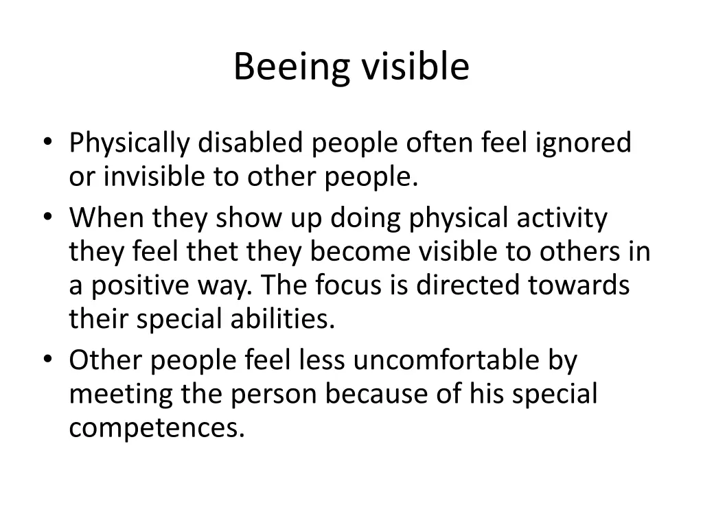 beeing visible