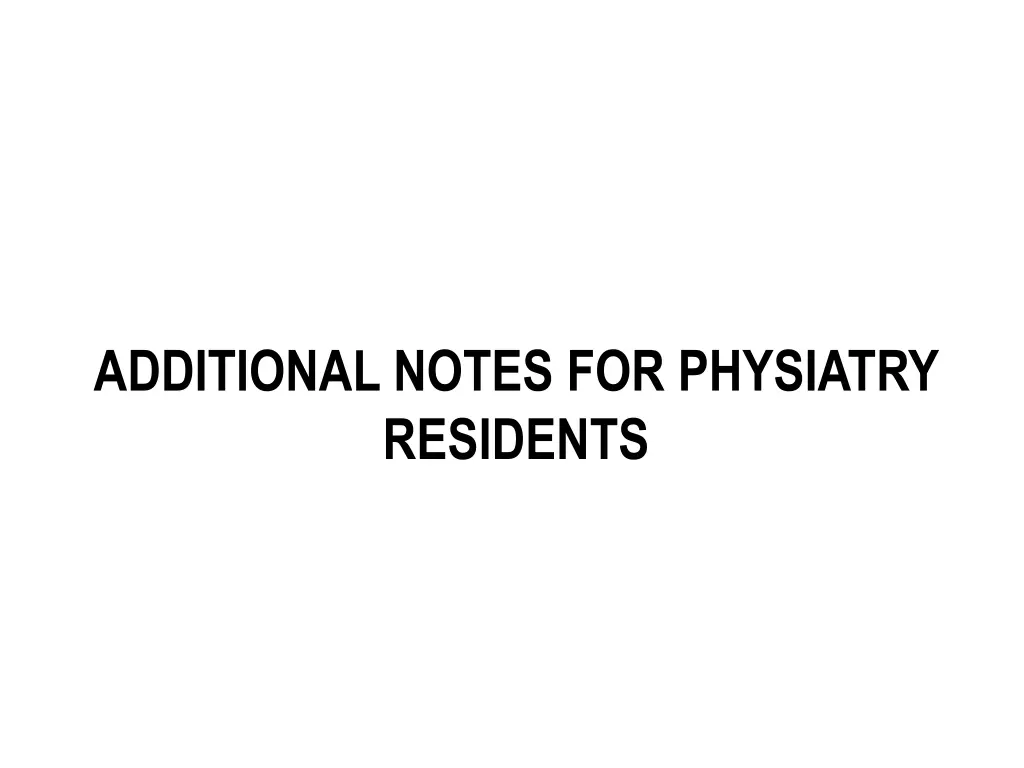 additional notes for physiatry residents