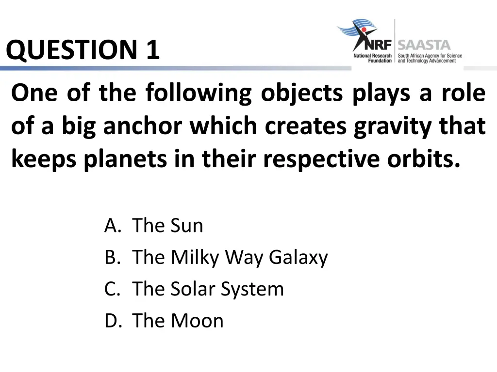 question 1 one of the following objects plays