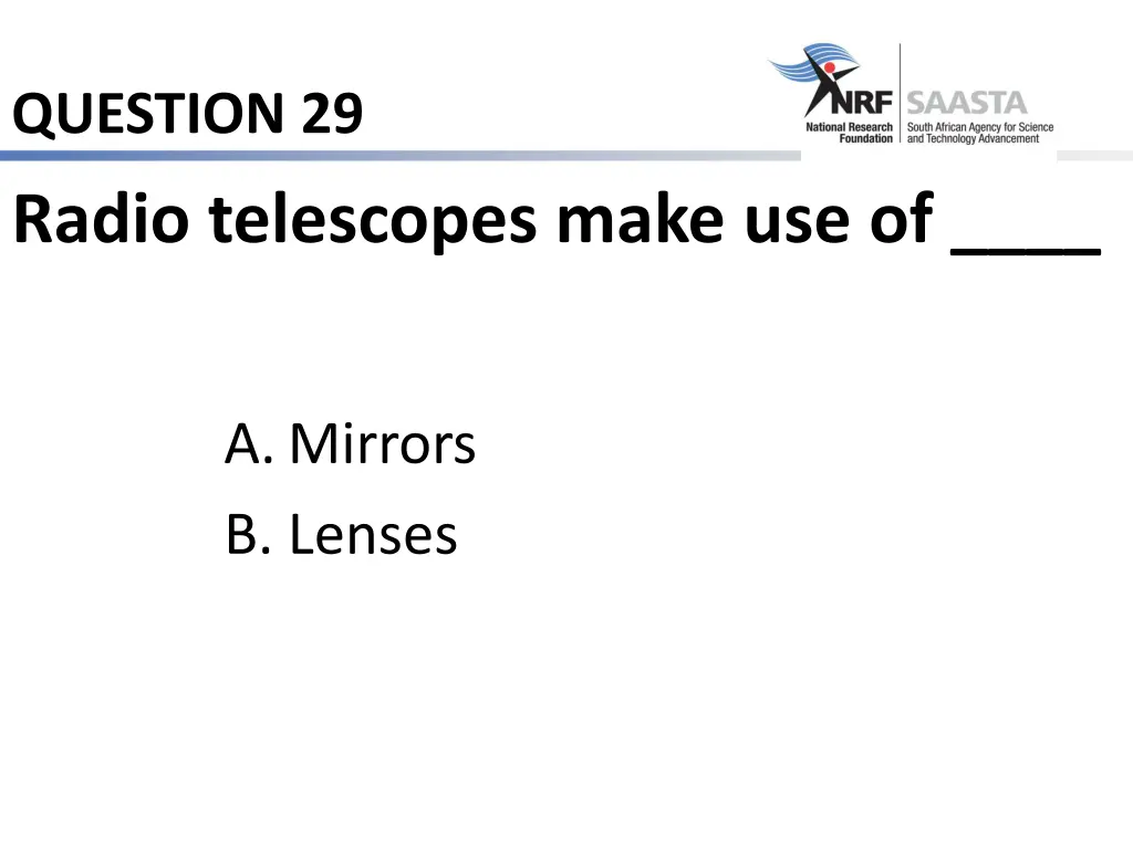 question 29 radio telescopes make use of