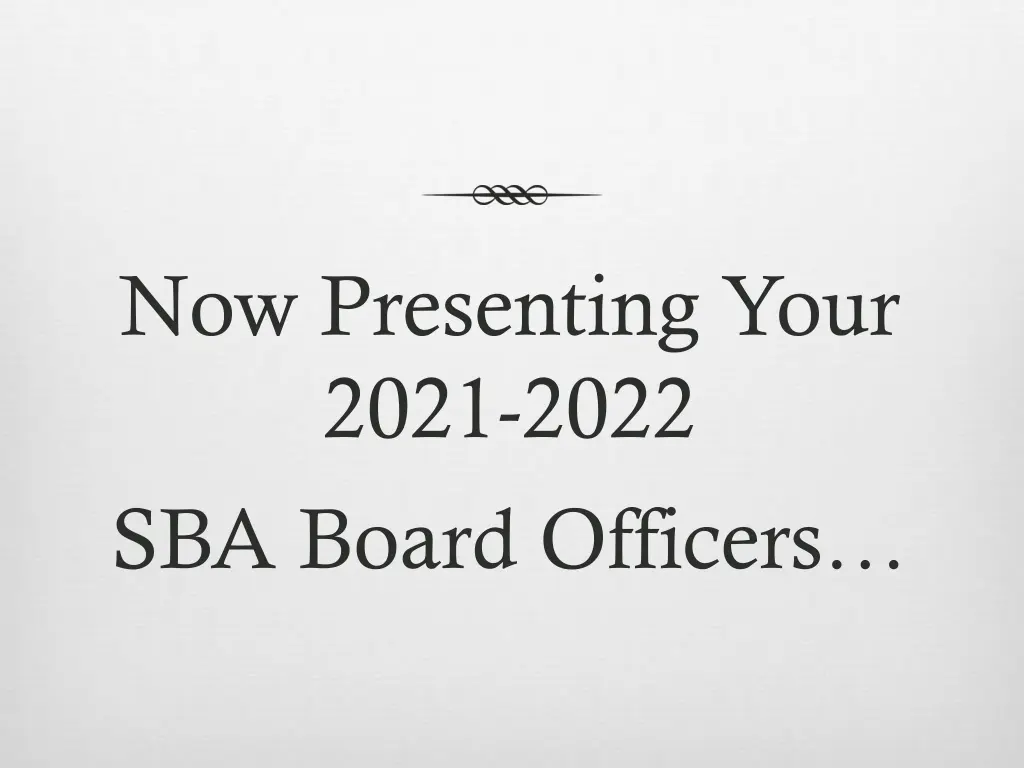 now presenting your 2021 2022 sba board officers