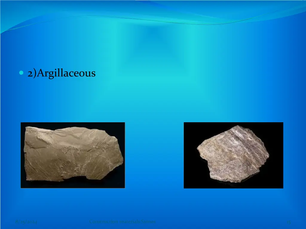 2 argillaceous